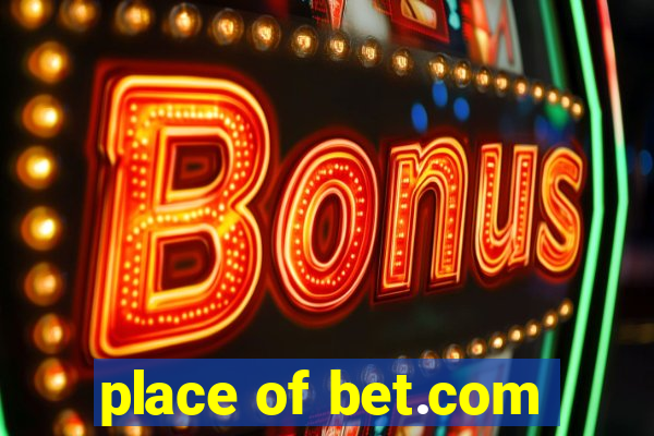 place of bet.com